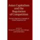 Asian Capitalism and the Regulation of Competition: Towards a Regulatory Geography of Global Competition Law
