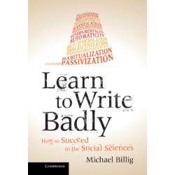 Learn to Write Badly: How to Succeed in the Social Sciences