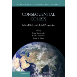 Consequential Courts: Judicial Roles in Global Perspective