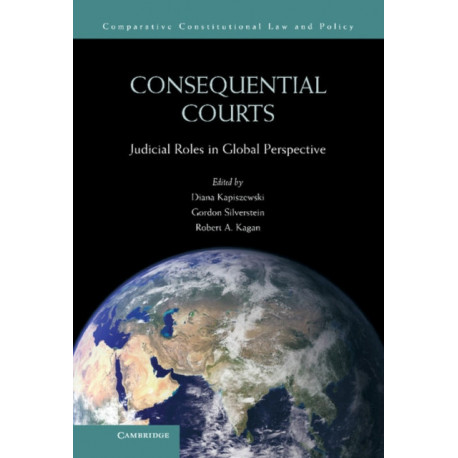 Consequential Courts: Judicial Roles in Global Perspective