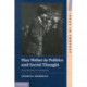 Max Weber in Politics and Social Thought: From Charisma to Canonization