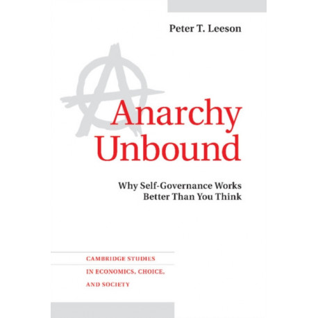 Anarchy Unbound: Why Self-Governance Works Better Than You Think