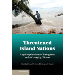 Threatened Island Nations: Legal Implications of Rising Seas and a Changing Climate