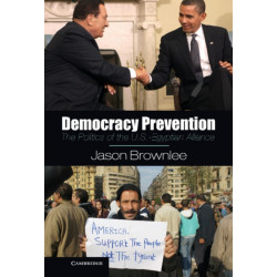 Democracy Prevention: The Politics of the U.S.-Egyptian Alliance