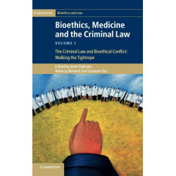 Bioethics, Medicine and the Criminal Law