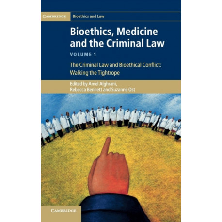 Bioethics, Medicine and the Criminal Law
