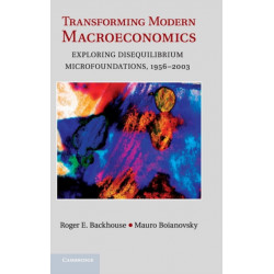 Transforming Modern Macroeconomics: Exploring Disequilibrium Microfoundations, 1956–2003