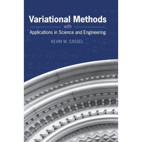 Variational Methods with Applications in Science and Engineering