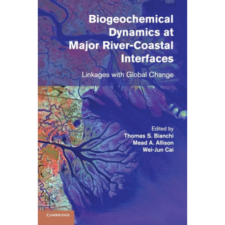 Biogeochemical Dynamics at Major River-Coastal Interfaces: Linkages with Global Change
