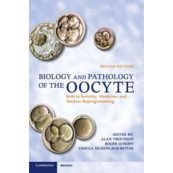 Biology and Pathology of the Oocyte: Role in Fertility, Medicine and Nuclear Reprograming
