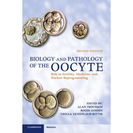 Biology and Pathology of the Oocyte: Role in Fertility, Medicine and Nuclear Reprograming
