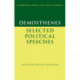 Demosthenes: Selected Political Speeches