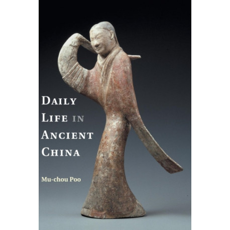 Daily Life in Ancient China