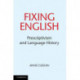 Fixing English: Prescriptivism and Language History
