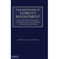 Law and Practice of Liability Management: Debt Tender Offers, Exchange Offers, Bond Buybacks and Consent Solicitations in International Capital Markets