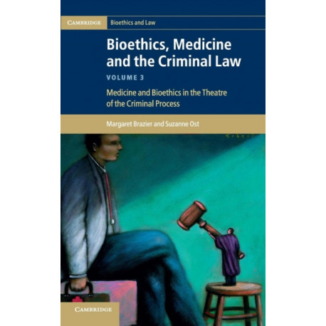Bioethics, Medicine and the Criminal Law