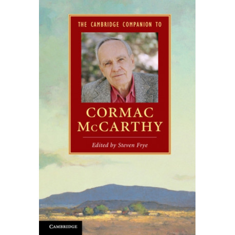 The Cambridge Companion to Cormac McCarthy