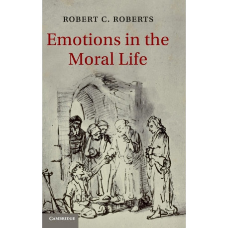Emotions in the Moral Life