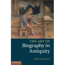 The Art of Biography in Antiquity
