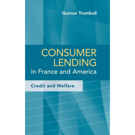 Consumer Lending in France and America: Credit and Welfare