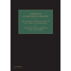 The Travaux Preparatoires of the Crime of Aggression