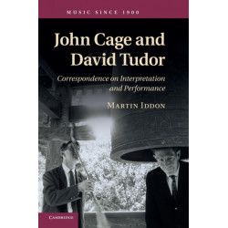 John Cage and David Tudor: Correspondence on Interpretation and Performance