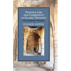 Politics, Law, and Community in Islamic Thought: The Taymiyyan Moment