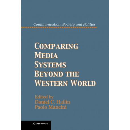 Comparing Media Systems Beyond the Western World