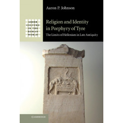 Religion and Identity in Porphyry of Tyre: The Limits of Hellenism in Late Antiquity
