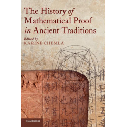 The History of Mathematical Proof in Ancient Traditions