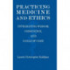 Practicing Medicine and Ethics: Integrating Wisdom, Conscience, and Goals of Care
