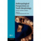 Anthropological Perspectives on Tooth Morphology: Genetics, Evolution, Variation