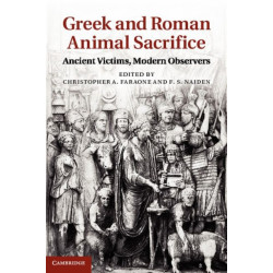 Greek and Roman Animal Sacrifice: Ancient Victims, Modern Observers
