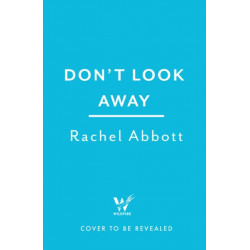 Don't Look Away: the pulse-pounding thriller from the queen of the page turner