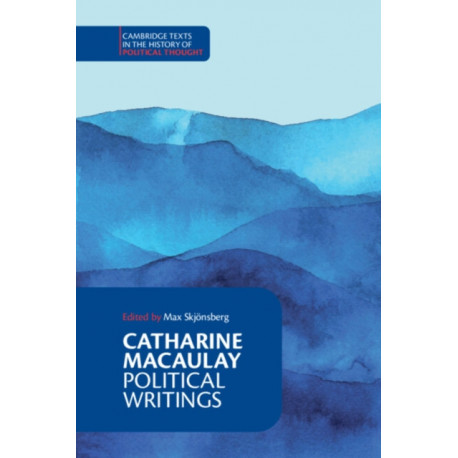 Catharine Macaulay: Political Writings