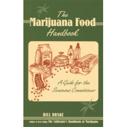The Marijuana Food Handbook: A Guide for the Sensuous Connoisseur