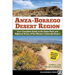 Anza-Borrego Desert Region: Your Complete Guide to the State Park and Adjacent Areas of the Western Colorado Desert