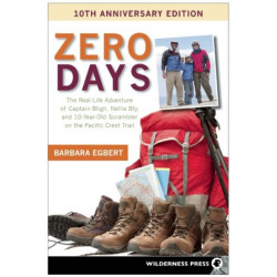 Zero Days: The Real Life Adventure of Captain Bligh, Nellie Bly, and 10-year-old Scrambler on the Pacific Crest