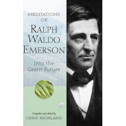Meditations of Ralph Waldo Emerson: Into the Green Future