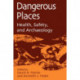 Dangerous Places: Health, Safety, and Archaeology