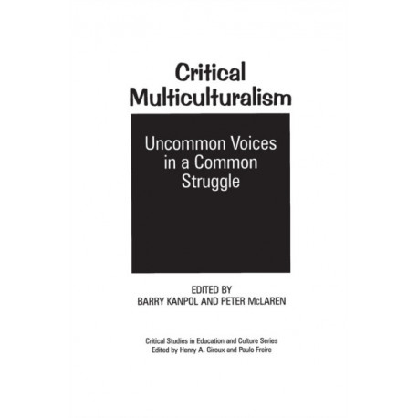 Critical Multiculturalism: Uncommon Voices in a Common Struggle