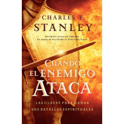 Cuando el enemigo ataca: Las claves para ganar tus batallas espirituales