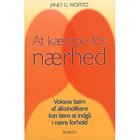 At kæmpe for nærhed: voksne børn af alkoholikere kan lære at indgå i nære forhold