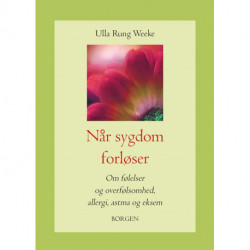 Når sygdom forløser: Om følelser og overfølsomhed, allergi, astma og eksem