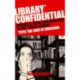 Library Confidential: Oddballs, Geeks, and Gangstas in the Public Library