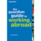 The Guardian Guide to Working Abroad