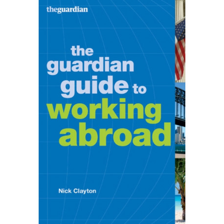 The Guardian Guide to Working Abroad