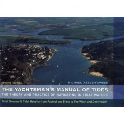 The Yachtsman's Manual of Tides: The Theory and Practice of Navigating in Tidal Waters