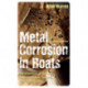 Metal Corrosion in Boats: the Prevention of Metal Corrosion in Hulls, Engines, Rigging and Fittings
