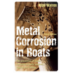 Metal Corrosion in Boats: the Prevention of Metal Corrosion in Hulls, Engines, Rigging and Fittings